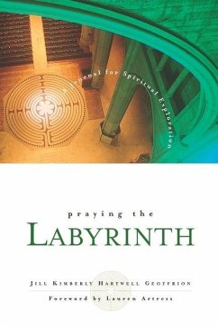 Praying the Labyrinth:: A Journal for Spiritual Exploration - Geoffrion, Jill Kimberly Hartwell