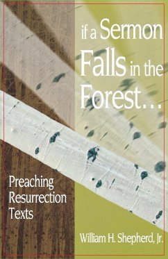 If a Sermon Falls in the Forest-- - Shepherd, Jr. William H.