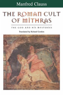 The Roman Cult of Mithras - Clauss, Manfred