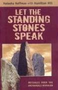 Let the Standing Stones Speak: Messages from the Archangels Revealed - Hoffman, Natasha