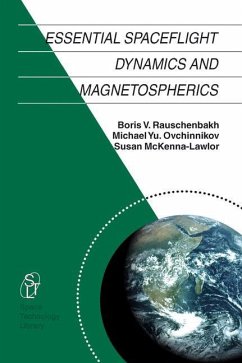Essential Spaceflight Dynamics and Magnetospherics - Rauschenbakh, V.;Ovchinnikov, M. Y.;McKenna-Lawlor, Susan M.P.