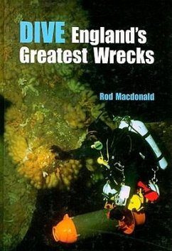 Dive England's Greatest Wrecks - Macdonald, Rod