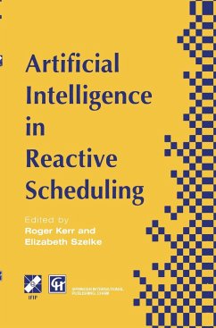 Artificial Intelligence in Reactive Scheduling - Kerr, R. / Szelke, E. (Hgg.)