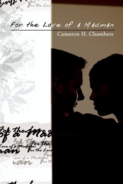 For the Love of a Madman - Chambers, Cameron H.