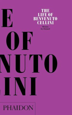 The Life of Benvenuto Cellini - Pope-Hennessy, John; Symonds, John Addington