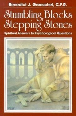 Stumbling Blocks or Stepping Stones - Groeschel, Benedict J