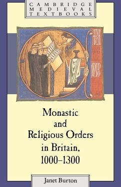 Monastic and Religious Orders in Britain, 1000 1300 - Burton, Janet