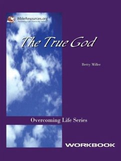 The True God Workbook - Miller, Betty