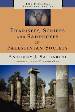 Pharisees, Scribes and Sadducees in Palestinian Society - Saldarini, Anthony J.