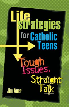 Life Strategies for Catholic Teens - Auer, Jim