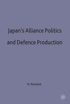 Japan's Alliance Politics and Defence Production - Renwick, N.