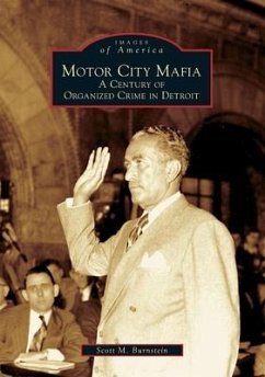 Motor City Mafia: A Century of Organized Crime in Detroit - Burnstein, Scott M.