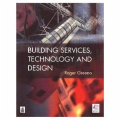 Building Services, Technology and Design - Greeno, Roger (Construction Consultant, UK)