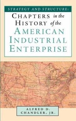 Strategy and Structure: Chapters in the History of the American Industrial Enterprise - Chandler, Jr. Alfred D.