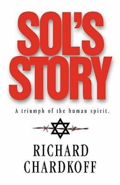 Sol's Story a Triumph of the Human Spirit - Chardkoff, Richard