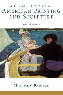 A Concise History Of American Painting And Sculpture - Baigell, Matthew