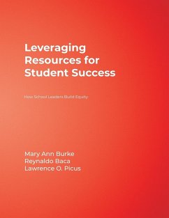Leveraging Resources for Student Success - Burke, Mary Ann; Baca, Reynaldo; Picus, Lawrence O.