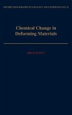 Chemical Change in Deforming Materials Chemical Change in Deforming Materials