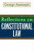 Reflections on Constitutional Law - Anastaplo, George