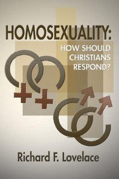 Homosexuality: How Should Christians Respond? - Lovelace, Richard F.