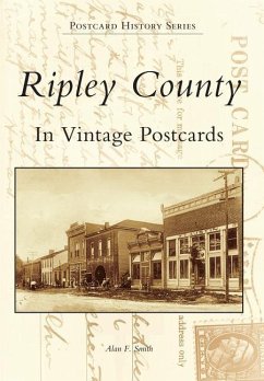 Ripley County in Vintage Postcards - Smith, Alan F.