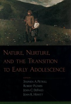 Nature, Nurture, and the Transition to Early Adolescence - Petrill, Stephen A. / Plomin, Robert / DeFries, John C. / Hewitt, John K. (eds.)