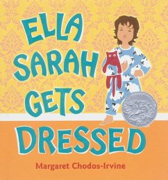 Ella Sarah Gets Dressed - Chodos-Irvine, Margaret