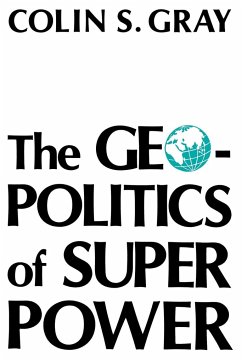 Geopolitics of Superpower-Pa - Gray, Colin S