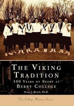 The Viking Tradition: 100 Years of Sports at Berry College - Bandy, Susan J.