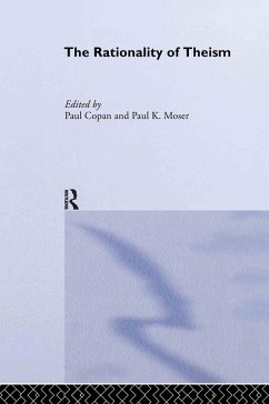 The Rationality of Theism - Copan, Paul / Moser, Paul (eds.)