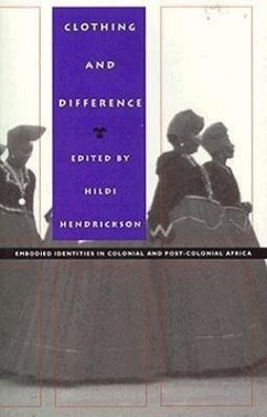 Clothing and Difference: Embodied Identities in Colonial and Post-Colonial Africa
