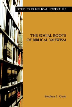 The Social Roots of Biblical Yahwism - Cook, Stephen L.