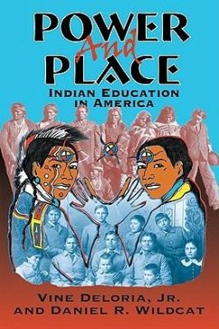 Power and Place: Indian Education in America - Deloria Jr, Vine; Wildcat, Daniel R.