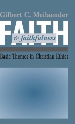 Faith and Faithfulness - Meilaender, Gilbert C.