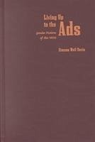 Living Up to the Ads: Gender Fictions of the 1920s - Davis, Simone Weil
