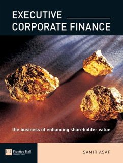 Executive Corporate Finance: The Business of Enhancing Shareholder Value - Asaf, Samir