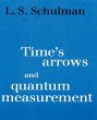 Time's Arrows and Quantum Measurement - Bild 1