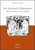 The Melancholy of Masterpieces The Melancholy of Masterpieces