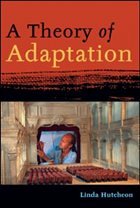 A Theory of Adaptation - Hutcheon, Linda