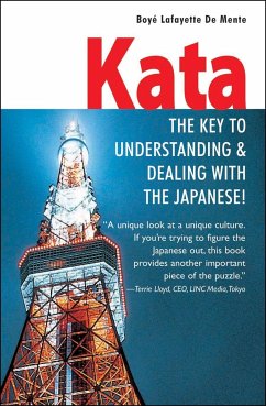 Kata: The Key to Understanding & Dealing with the Japanese! - De Mente, Boye Lafayette