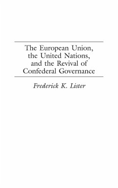 The European Union, the United Nations, and the Revival of Confederal Governance - Lister, Frederick