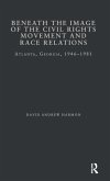 Beneath the Image of the Civil Rights Movement and Race Relations