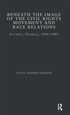 Beneath the Image of the Civil Rights Movement and Race Relations - Harmon, David A.