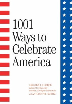 1001 Ways to Celebrate America - Godek, Gregory J P; Kuritz, Antoinette