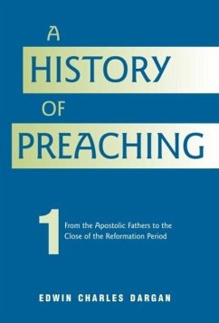 A History of Preaching - Dargan, Edwin Charles