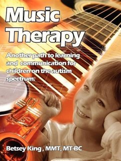 Music Therapy: Another Path to Learning and Communication for Children in the Autism Spectrum - Brunk, Bitsey King; Brunk, Betsey King