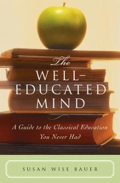 The Well-Educated Mind - Bauer, Susan Wise