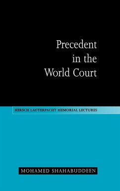 Precedent in the World Court - Shahabuddeen, Mohamed; Shahbuddeen, Mohamed; Shahabuddeen, M.