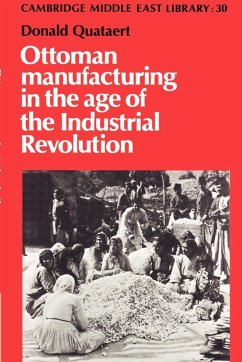 Ottoman Manufacturing in the Age of the Industrial Revolution - Quataert, Donald