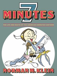 Seven Minutes: The Life and Death of the American Animated Cartoon - Klein, Norman M.